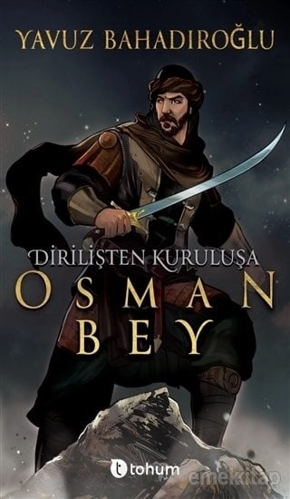 Dirilişten Kurtuluşa Osman Bey, Yavuz Bahadıroğlu