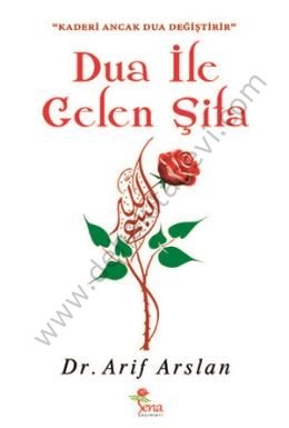 Dua İle Gelen Şifa, Arif Arslan, Sena Yayınları