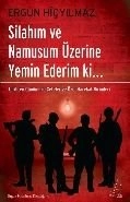 Silahım ve Namusum Üzerine Yemin Ederim ki