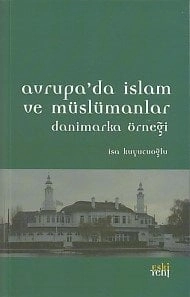 Avrupa’da İslam ve Müslümanlar (Danimarka Örneği), İsa Kuyucuoğlu