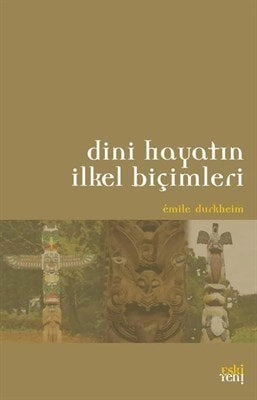 Dini Hayatın İlkel Biçimleri, Emile Durkheim