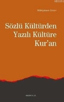 Sözlü Kültür`Den Yazılı Kültüre Kur`An, Ankara Okulu Yayınları
