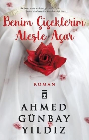 Benim Çiçeklerim Ateşte Açar