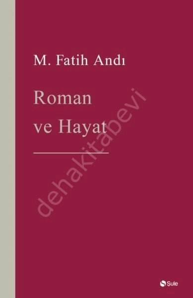 Roman ve Hayat, M. Fatih Andı, Şule Yayınları