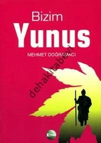 Bizim Yunus / Yunus Emre Hayatı ve Divanı, Mehmet Doğramacı