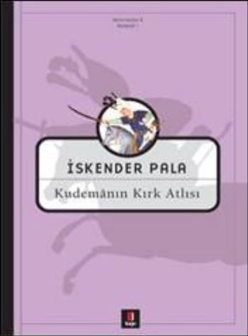 Kudemânın Kırk Atlısı, İskender Pala