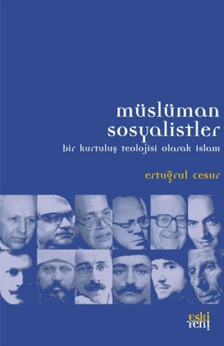 Müslüman Sosyalistler -Bir Kurtuluş Teolojisi Olarak İslam-, Ertuğrul Cesur