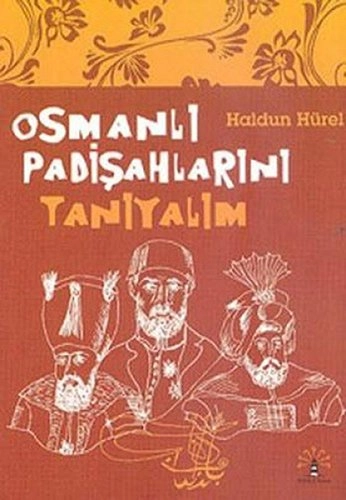 Osmanlı Padişahlarını Tanıyalım, Haldun Hürel