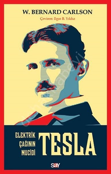 Tesla: Elektrik Çağının Mucidi, W. Bernard Carlson