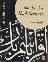 İHYA DERSLERİ İBADETLERİMİZ