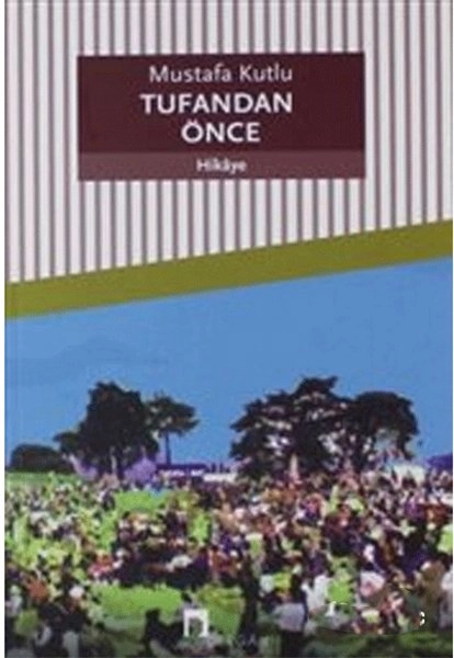 Tufandan Önce, Dergah Yayınları