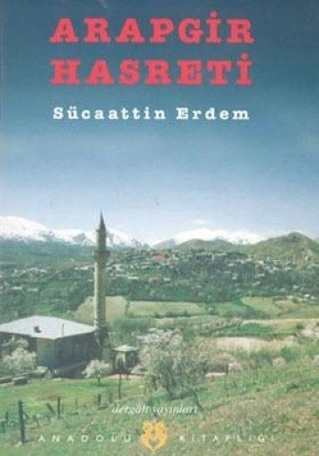 Arapgir Hasreti, Sücaattin Erdem
