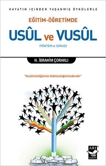 Eğitim - Öğretimde Usül ve Vusül, H. İbrahim Çoraklı, Arı Sanat Yayınevi