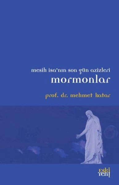 Mesih İsa’nın Son Gün Azizleri Mormonlar, Mehmet Katar