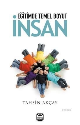 Eğitimde Temel Boyut İnsan, Tahsin Akçay, Yağmur Yayınları