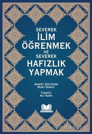Severek İlim Öğrenmek ve Severek Hafızlık Yapmak