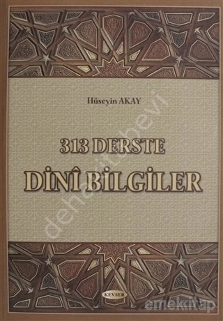 313 Derste Dini Bilgiler, Hüseyin Akay, Kevser Yayınları