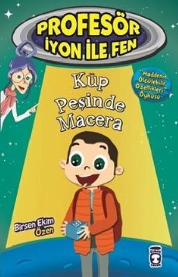 Küp Peşinde Macera - Profesör İyon İle Fen 1, Birsen Ekim Özen