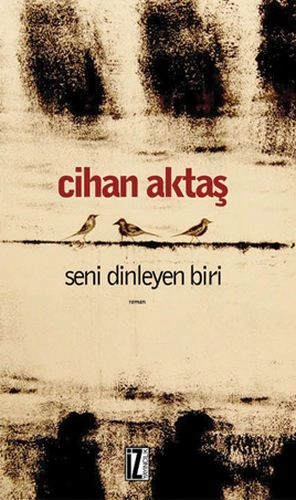 Seni Dinleyen Biri, Cihan Aktaş, İz Yayıncılık