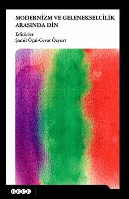 Modernizm Ve Gelenekselcilik Arasında Din, Hece Yayınları