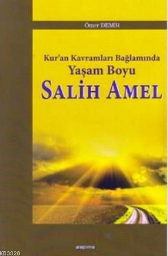 Kur´An Kavramları Bağlamında Yaşam Boyu Salih Amel, Araştırma Yayınları