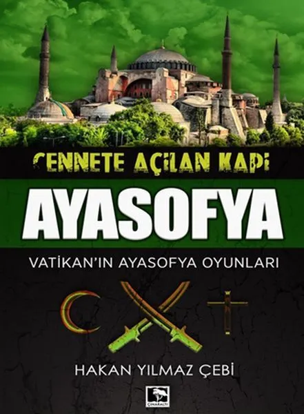 Cennete Açılan Kapı Ayasofya Vatikan'ın Ayasofya Oyunları