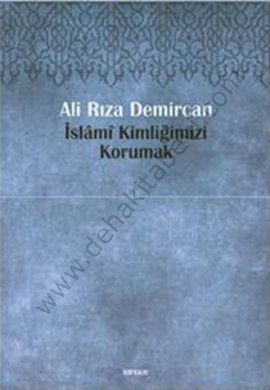 İslami Kimliğimizi Korumak, Ali Rıza Demircan, ciltli