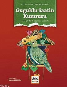 Guguklu Saatin Kumrusu, Mustafa Ruhi Şirin