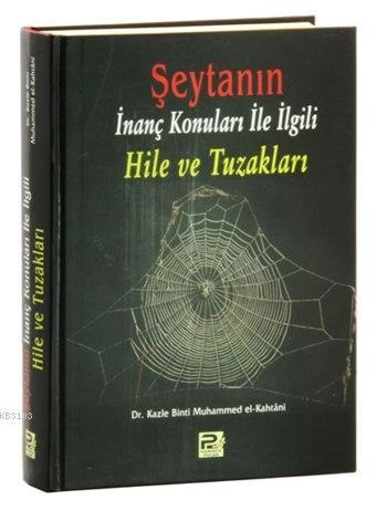 Şeytanın İnanç Konuları İle İlgili Hile ve Tuzakları, Muhammed el-Kahtani