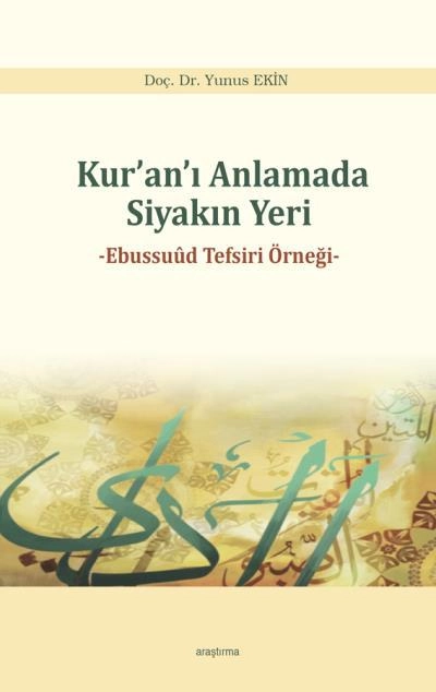 Kuranı Anlamada Siyakın Yeri-Ebussud Tefsiri Örneği, Araştırma Yayınları