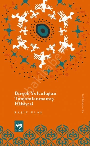 Birçok Yolculuğun Tamamlanmamış Hikâyesi, Raşit Ulaş