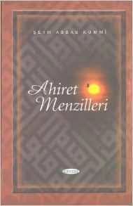 Ahiret Menzilleri, Şeyh Abbas Kummi, Kevser Yayınları