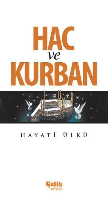 Hac ve Kurban, Hayati Ülkü