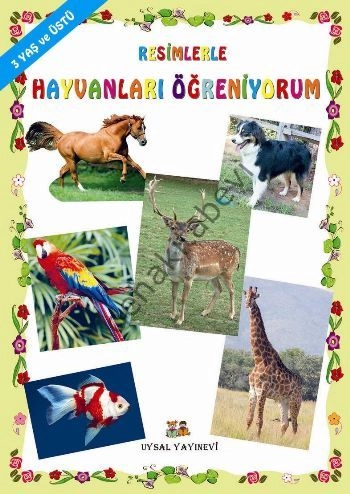 Resimlerle Hayvanları Öğreniyorum; 3 Yaş ve Üstü (Kod:94), Uysal Yayınları