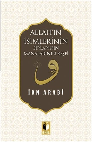 Allahın İsimlerinin Sırlarının Manalarının Keşfi, Ehil Yayınları