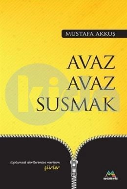Avaz Avaz Susmak, Mustafa Akkuş