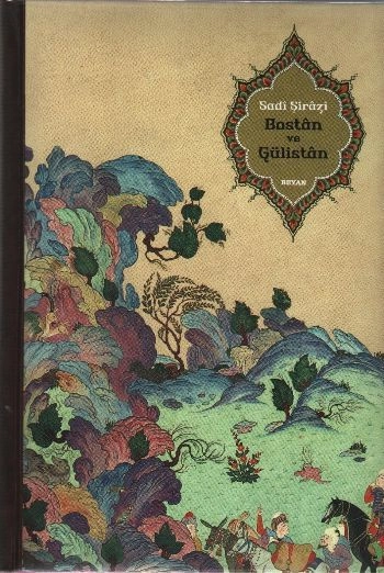 Bostan ve Gülistan (Ciltli), Şirazlı Şeyh Sadi (Şirazî)