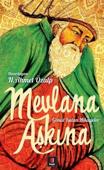 Mevlana Aşkına, N. Ahmet Özalp