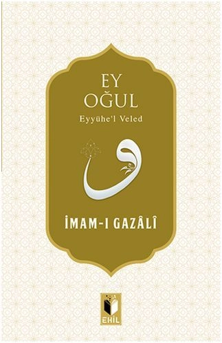 Ey Oğul-Eyyühel Veled, Ehil Yayınları