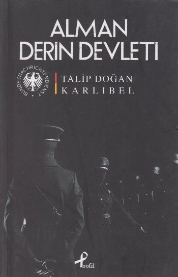 Alman Derin Devleti, Talip Doğan Karlıbel