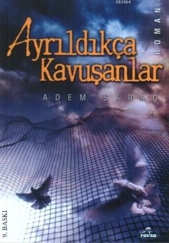 Ayrıldıkça Kavuşanlar, Adem Saraç, Ravza Yayınları