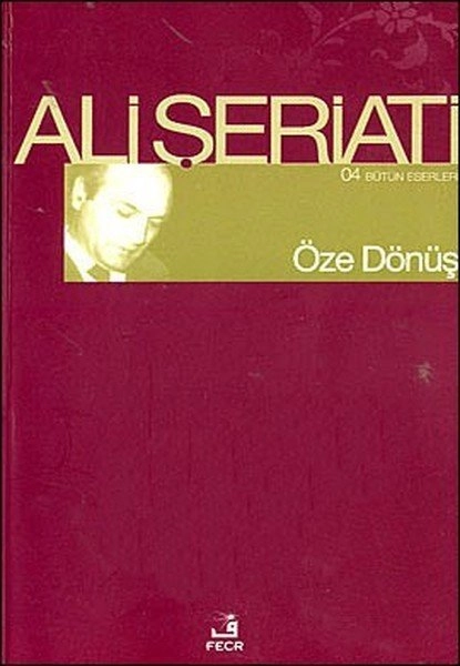 Öze Dönüş, Ali Şeriati