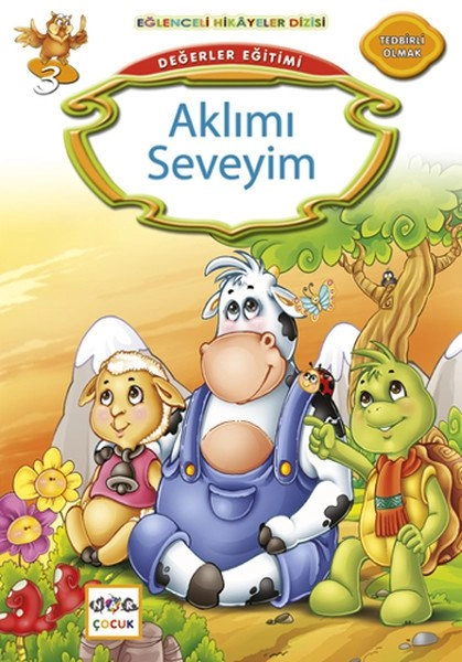 Değerler Eğitimi - Aklımı Seveyim; Eğlenceli Hikâyeler Dizisi, Tedbirli Olmak, Kemal Seyyit
