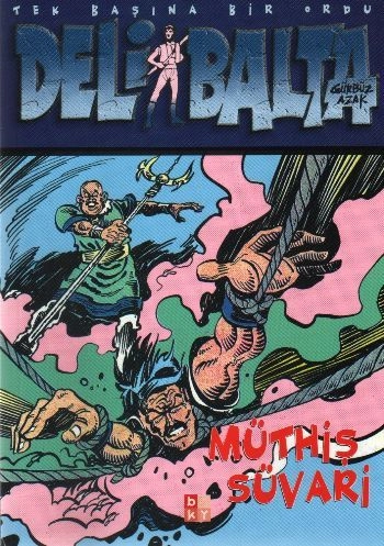 Deli Balta - Müthiş Suvari - Tek Başına Bir Ordu