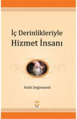 İç Derinlikleriyle Hizmet İnsanı, Işık Yayınları