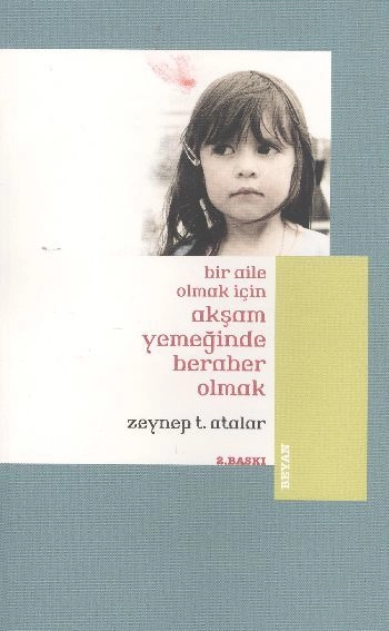Bir Aile Olmak İçin Akşam Yemeğinde Beraber Olmak, Zeynep Temizer Atalar