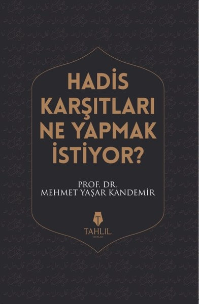 Hadis Karşıtları Ne Yapmak İstiyor?, Mehmet Yaşar Kandemir