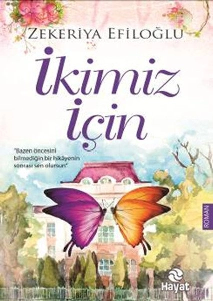 İkimiz İçin, Zekeriya Efiloğlu, Hayat Yayınları
