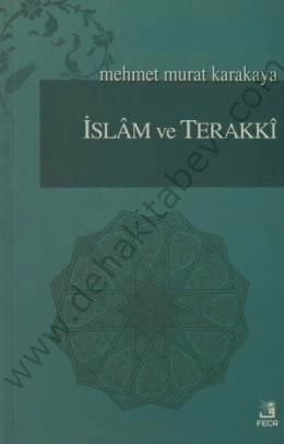 İslam ve Terakki, Mehmet Murat Karakaya
