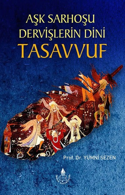 Aşk Sarhoşu Dervişlerin Dini Tasavvuf